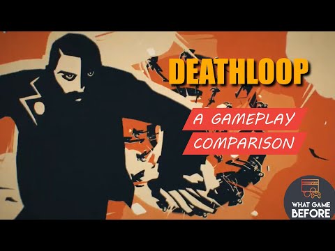 Deathloop: A Gameplay Comparison
