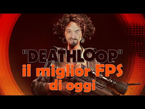 DEATHLOOP è l'FPS più divertente del momento