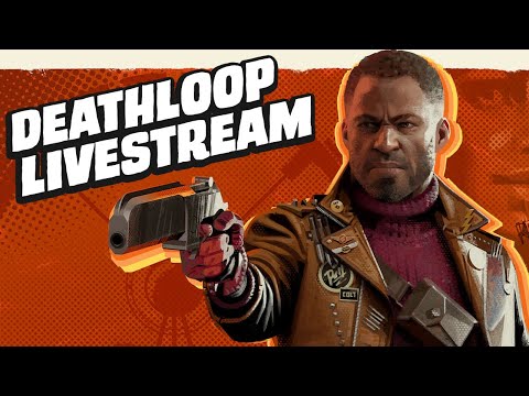 Deathloop Early Gameplay Livestream