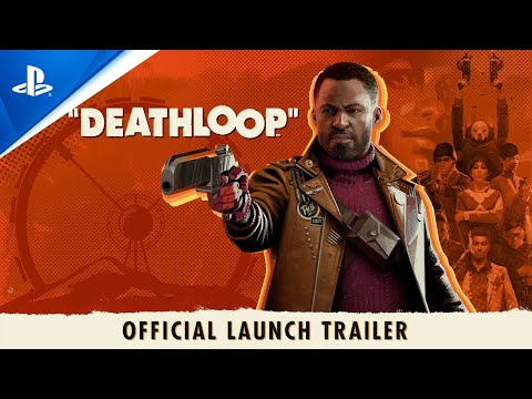 Deathloop – Launch Trailer | PS5