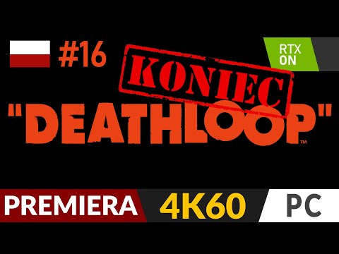 DEATHLOOP PL 🌄 odc.16 – #16 Koniec gry ♾️ Wszystkie zakończenia | Gameplay po polsku 4K RTX On