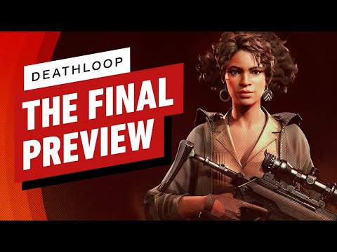 Deathloop: The Final Preview