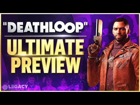 Deathloop – The Ultimate Preview