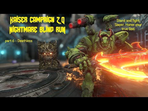 Doom Eternal Kaiser Campaign 2.0 Nightmare Blind Run (Part 6 – Deathless)