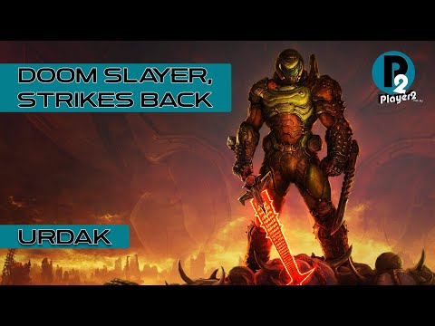 Doom Slayer, Strikes Back  |  DOOM Eternal  |  Urdak