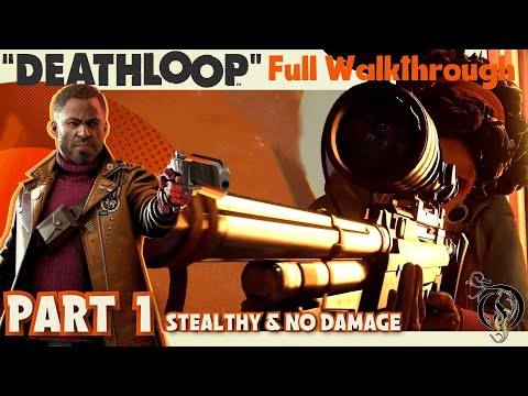 【デスループ】DEATHLOOP #1 いちばん長い日～狩られる側（1st ループ）/STEALTHY & NO DAMAGE