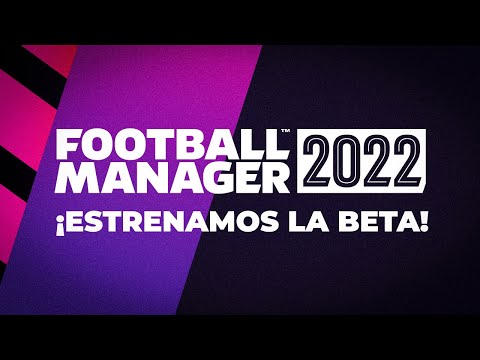 ¡ESTRENAMOS LA BETA! | Football Manager 2022 Español
