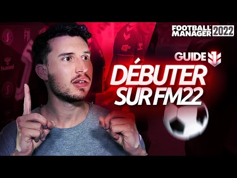 💡 Comment débuter sur Football Manager 2022 [Guide 1]