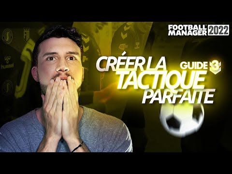 💡 Créer sa meilleure tactique – Football Manager 2022 [Guide 3]