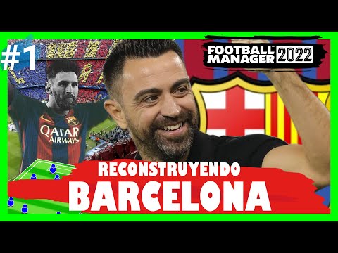 💥 FM22 | CAP1. RECONSTRUYENDO AL FC BARCELONA CON XAVI HERNÁNDEZ en FOOTBALL MANAGER 2022 ESPAÑOL 😱