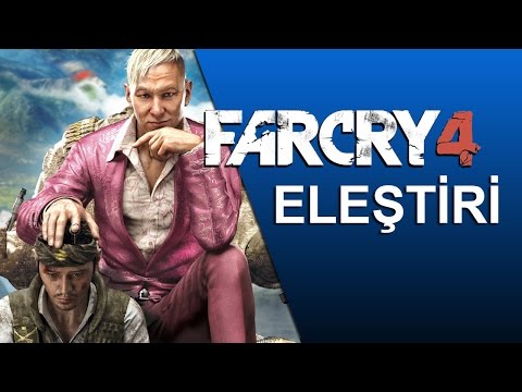 FAR CRY 4 / ELEŞTİRİ (Arada Ubisoft da Kaynadı)