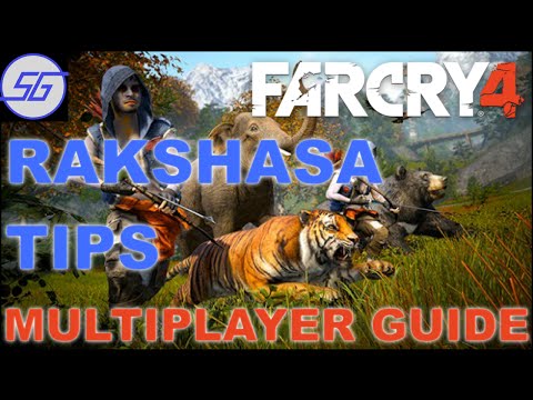Far Cry 4 Multiplayer Guide | Rakshasa General Tips