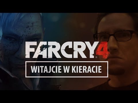 Far Cry 4 – Witajcie w Kieracie