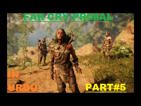 FAR CRY PRIMAL URDU WAILKINGTHROUGH PART#5
