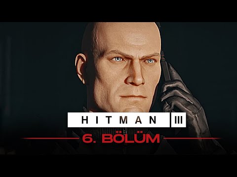 [FİNAL] YENİ BİR ANLAŞMA! | HITMAN 3 TÜRKÇE BÖLÜM 6