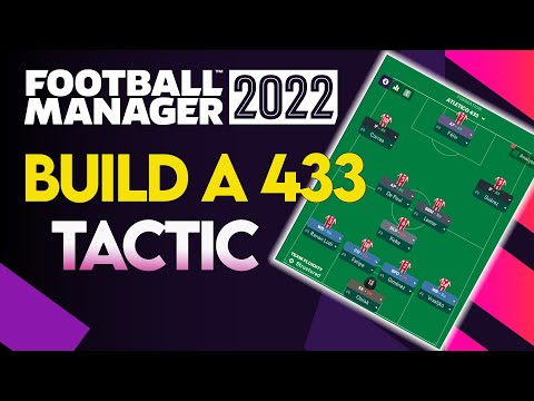 FM22 | HOW TO CREATE A TACTIC | THE 433 | FOOTBALL MANAGER 2022