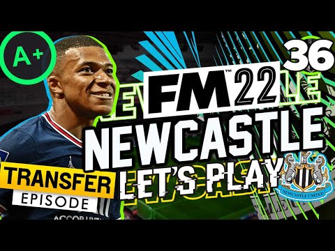 FM22 Newcastle United – Episode 36: MBAPPE SIGNS…? | Football Manager 2022 Let's Play