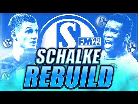 FM22 SCHALKE REBUILD | £200M DEBT | Football Manager 2022