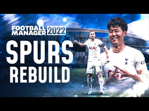 FM22 SPURS REBUILD | Football Manager 2022
