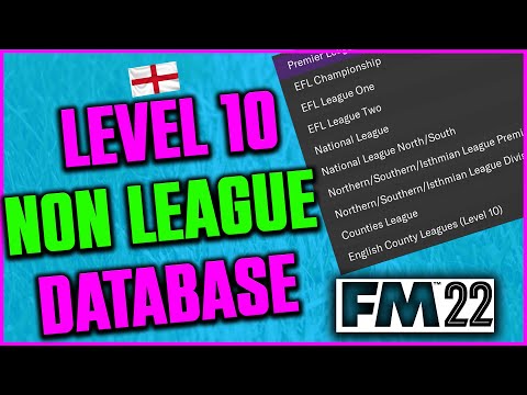 FM22 | THE LEVEL 10 NON LEAGUE DATABASE FOR FOOTBALL MANAGER 2022