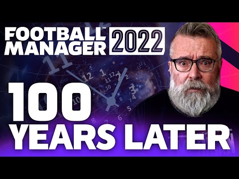 Football Manager 2022 100 Years Later | FM22 in the FUTURE!