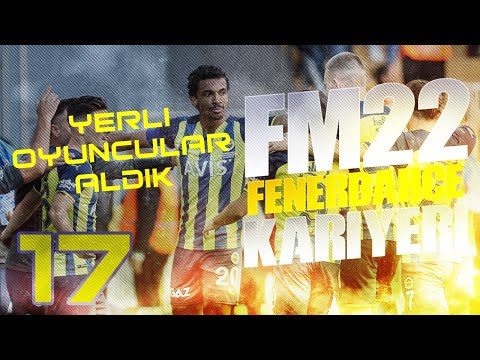 Football Manager 2022 Fenerbahçe Kariyeri #17 | Yerli Havuzumuzu Genişlettik |