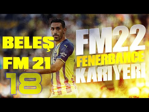 Football Manager 2022 Fenerbahçe Kariyeri #18 | Football Manager 2021 Ücretsiz !!! |