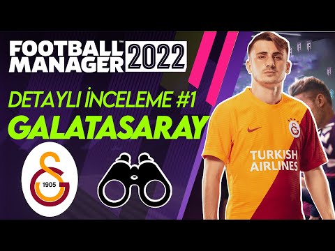Football Manager 2022 Galatasaray İncelemesi –  Oyuncu Potansiyelleri  – Taktik – Mali Durumlar
