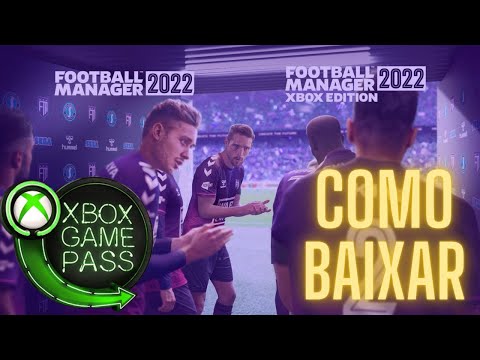 Football Manager 2022 no Xbox Gamepass ! COMO BAIXAR?