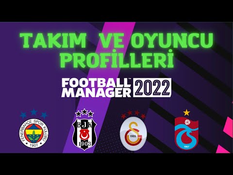 Football Manager 2022 Takım ve Oyuncu Profili İncelemesi