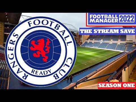 Football Manager 2022 – The Stream Save – Rangers – SEASON ONE
