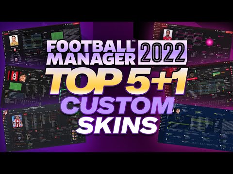 FOOTBALL MANAGER 2022: Top 5 +1 Best FM22 Skins