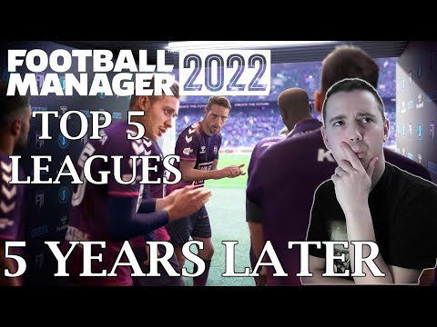 FOOTBALL MANAGER 2022 / TOP 5 LEAGUES 5 YEARS LATER / FM22 IN THE FUTURE