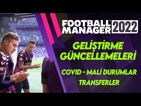 Football Manager 2022 Yeni Bilgiler Geldi! Covid 19 – Mali Durumlar – Transfer Durumları