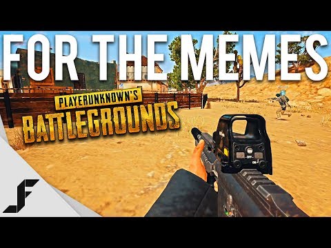 FOR THE MEMES – Playerunknown's Battlegrounds PUBG
