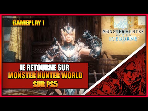 GAMEPLAY – JE RETOURNE SUR MONSTER HUNTER WORLD ICEBORNE SUR PS5 – FR