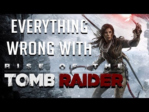 GamingSins: Everything Wrong with Rise of the Tomb Raider