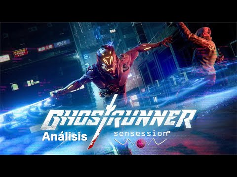 Ghostrunner Análisis #Sensession