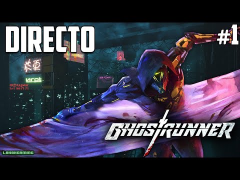 Ghostrunner – Directo #1 – Español – Impresiones – Juego Completo – Distopia Cyberpunk – PC