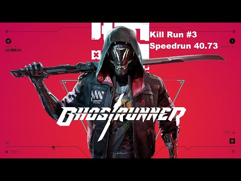 Ghostrunner – Kill Run #3 Speedrun [40.73] – Classic (restricted)