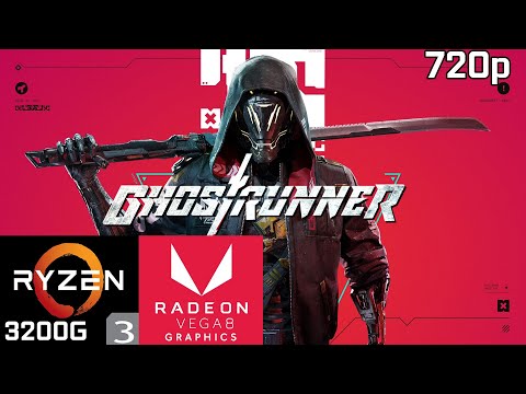 Ghostrunner – Ryzen 3 3200G Vega 8 & 8GB RAM
