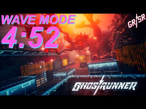 Ghostrunner Wave Mode in 4:52
