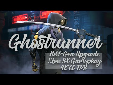Ghostrunner | Xbox Series X Next-Gen Upgrade Gameplay | 4K 60 FPS