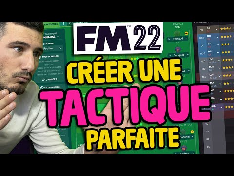 GUIDE CRÉATION DE TACTIQUES SUR FOOTBALL MANAGER 2022  – Tutoriel Guide #FM22