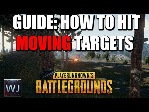 GUIDE: How to CONSISTENTLY hit MOVING targets at range – PLAYERUNKNOWN's BATTLEGROUNDS (PUBG)