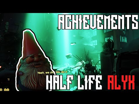 Half Life ALYX Achievements Guide. (Time stamps in description)