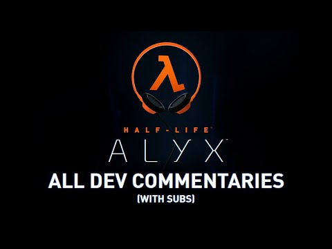 Half-Life: Alyx – All Developer Commentary [WITH SUBS]