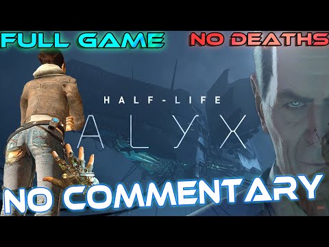 Half-Life: ALYX – Full Game Walkthrough 【Max Settings】