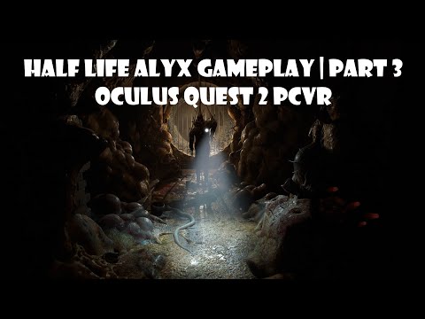 Half Life Alyx Gameplay Part 3 | Oculus Quest 2 | Greatest game ever made |