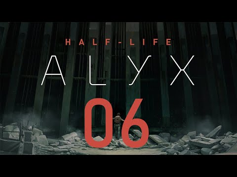 Half Life Alyx | KAPITEL 6/WETTRÜSTEN | PLAYTHROUGH | Folge # [006]